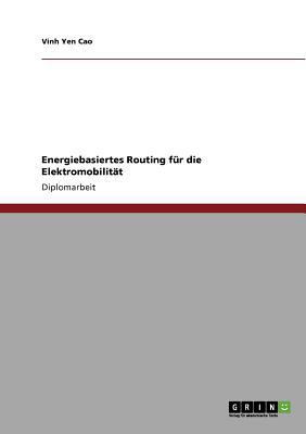 Energiebasiertes Routing für die Elektromobilität [German] 364095551X Book Cover