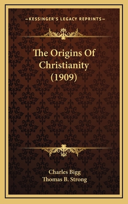 The Origins of Christianity (1909) 1164448552 Book Cover