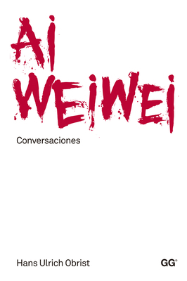 AI Weiwei, Conversaciones [Spanish] 842522554X Book Cover