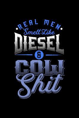 Real man smell like Diesel and Cow Shit: A5 Kal... 1079181261 Book Cover