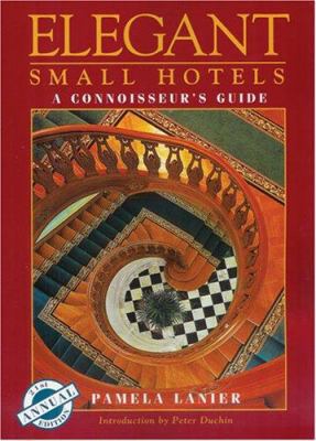 Elegant Small Hotels: A Connoisseur's Guide 1580088767 Book Cover