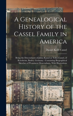 A Genealogical History of the Cassel Family in ... 1015436277 Book Cover