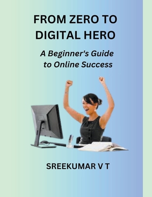 From Zero to Digital Hero B0CKDH8N29 Book Cover