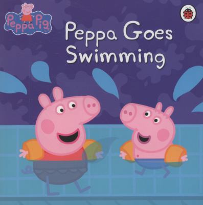 Peppa Pig: Peppa Goes Swimming 140930194X Book Cover