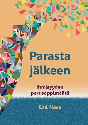 Parasta jälkeen: Ihmisyyden perusoppimäärä [Finnish] 9523189549 Book Cover