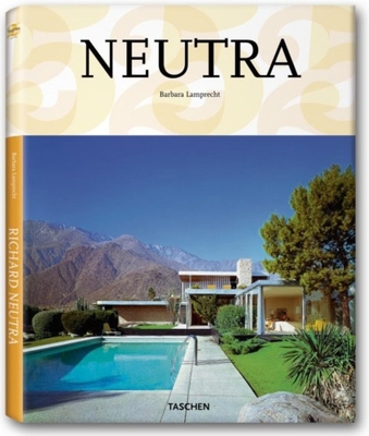 Richard Neutra, 1892-1970: Survival through Des... 3836513269 Book Cover