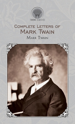 Complete Letters of Mark Twain 9390171997 Book Cover