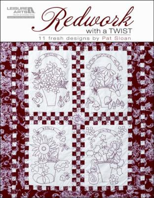 Redwork with a Twist: 10 Fresh Projects 1609000188 Book Cover