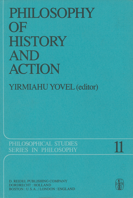 Philosophy of History and Action: Papers Presen... 9027708908 Book Cover