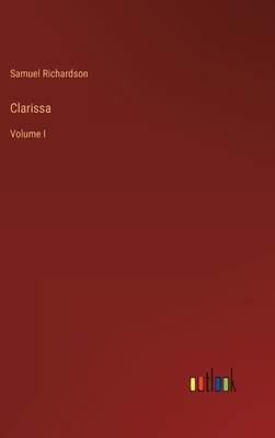 Clarissa: Volume I 3368202731 Book Cover