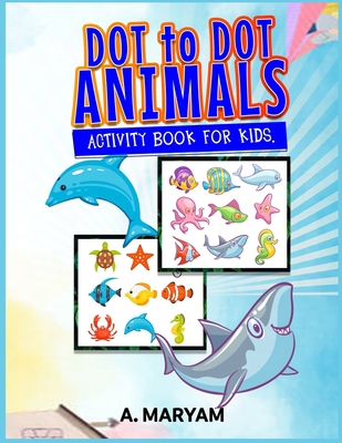 Dot to Dot Animals: Activity Book for Kids B091NGLLL3 Book Cover
