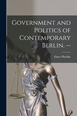 Government and Politics of Contemporary Berlin. -- 1014477336 Book Cover