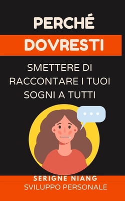 Perché dovresti smettere di raccontare i tuoi s... [Italian] B0FKNBBPFC Book Cover