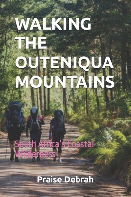 Walking the Outeniqua Mountains: South Africa's... B0FXXNRHSJ Book Cover