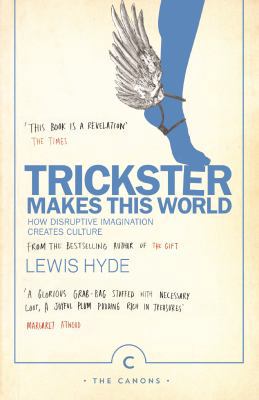 Trickster Makes This World: How Disruptive Imag... 178689050X Book Cover