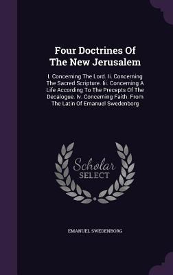 Four Doctrines Of The New Jerusalem: I. Concern... 1348120657 Book Cover