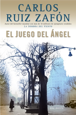 El Juego del Ángel / The Angel's Game [Spanish] 0307455378 Book Cover