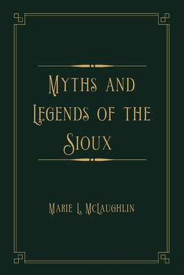 Myths and Legends of the Sioux: Gold Deluxe Edi...            Book Cover