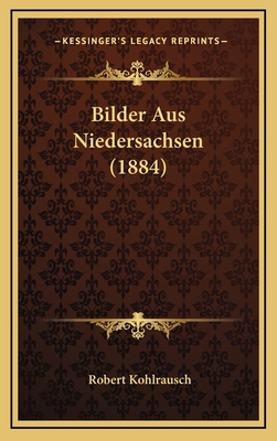 Bilder Aus Niedersachsen (1884) [German] 1167788869 Book Cover