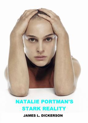 Natalie Portman's Stark Reality: A Biography 0985513594 Book Cover