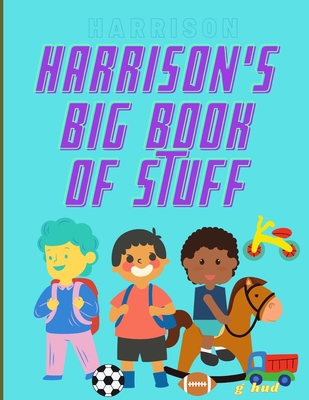 Harrison's Big Book of Stuff B08ZQDKBSJ Book Cover