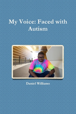 My Voice: Faced with Autism 0359087396 Book Cover
