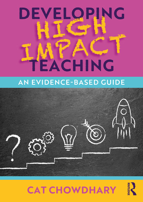 Developing High Impact Teaching: An Evidence-Ba... 1032772654 Book Cover