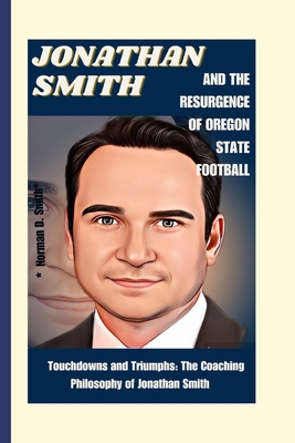 Jonathan Smith and the Resurgence of Oregon Sta... B0CP2PJSR8 Book Cover