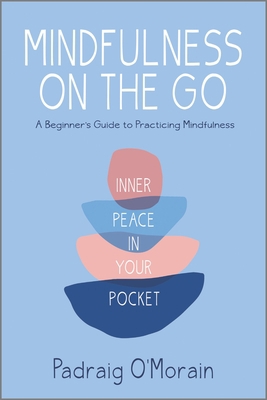 Mindfulness on the Go: Inner Peace in Your Pocket 1335284788 Book Cover
