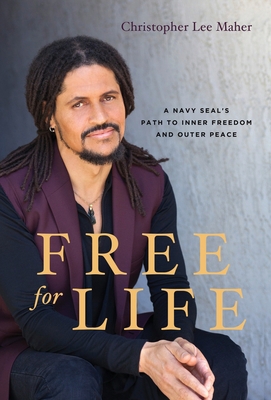 Free for Life: A Navy SEAL's Path to Inner Free... 1544505183 Book Cover