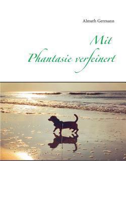 Mit Phantasie verfeinert [German] 3741255696 Book Cover