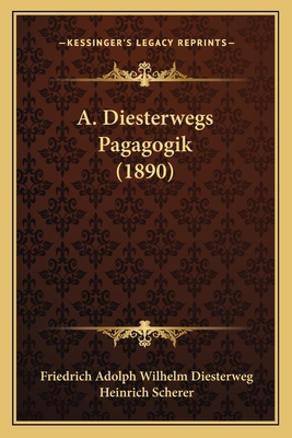 A. Diesterwegs Pagagogik (1890) [German] 1168399068 Book Cover