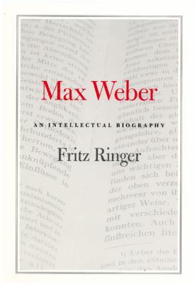 Max Weber: An Intellectual Biography 0226720055 Book Cover