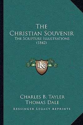 The Christian Souvenir: The Scripture Illustrat... 1165684934 Book Cover