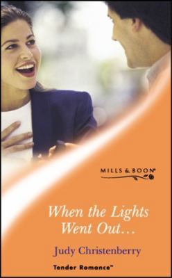 When The Lights Went Out... (Tender Romance) 0263834042 Book Cover