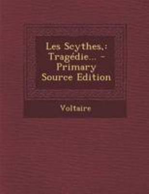 Les Scythes,: Trag?die... - Primary Source Edition [French] 1295101602 Book Cover