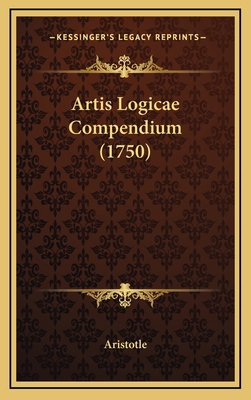 Artis Logicae Compendium (1750) [Latin] 1165961962 Book Cover