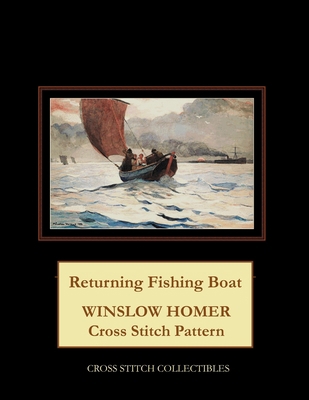 Returning Fishing Boat: Winslow Homer Cross Sti... B08RSZPWJX Book Cover