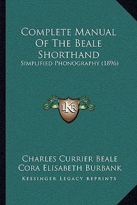 Complete Manual Of The Beale Shorthand: Simplif... 1166078450 Book Cover