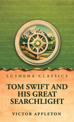 Tom Swift and His Great Searchlight B0H4TF3MD5 Book Cover