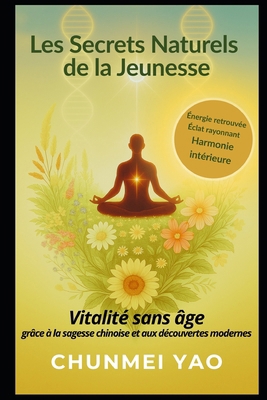 Les Secrets Naturels de la Jeunesse: Vitalité s... [French] B0FLCR9B6S Book Cover