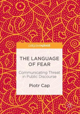 The Language of Fear: Communicating Threat in P... 1137597291 Book Cover