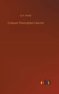 Colonel Thorndyke's Secret 3752358106 Book Cover