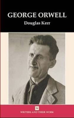 Goerge Orwell(Writers and their Work) 0746310153 Book Cover