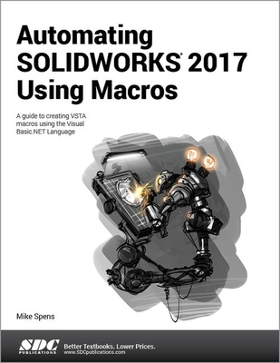 Automating Solidworks 2017 Using Macros 1630570842 Book Cover