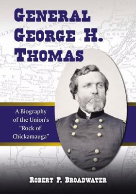 General George H. Thomas: A Biography of the Un... 0786438568 Book Cover