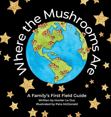 Where the Mushrooms Are: A Family's First Field... B0F9R8VX5H Book Cover