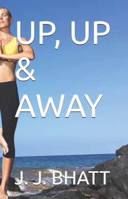 Up, Up & Away B0FF4V8BB6 Book Cover