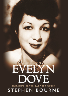 Evelyn Dove: Britain's Black Cabaret Queen 1909762350 Book Cover