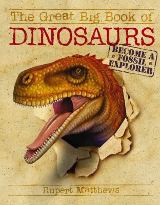 The Great Big Book of Dinosaurs: Become a Fossi... 1848351232 Book Cover